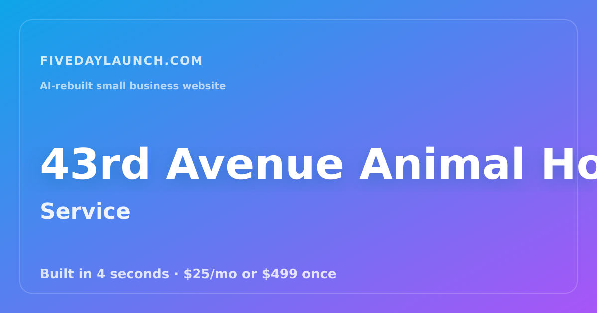 Preview of 43rd Avenue Animal Hospital's AI-rebuilt website