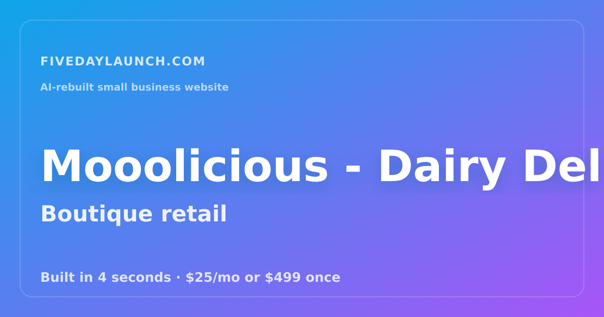 Preview of Mooolicious - Dairy Delight's AI-rebuilt website
