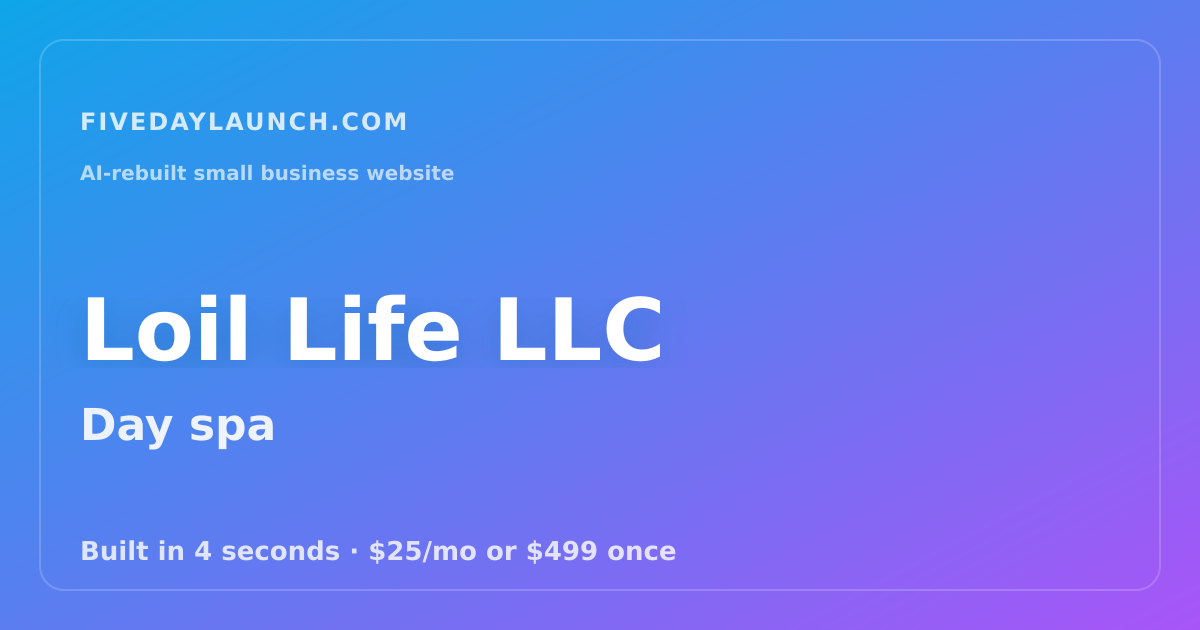 Preview of Loil Life LLC's AI-rebuilt website