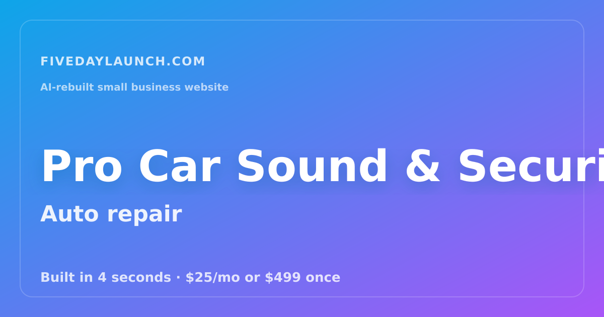 Preview of Pro Car Sound & Security's AI-rebuilt website