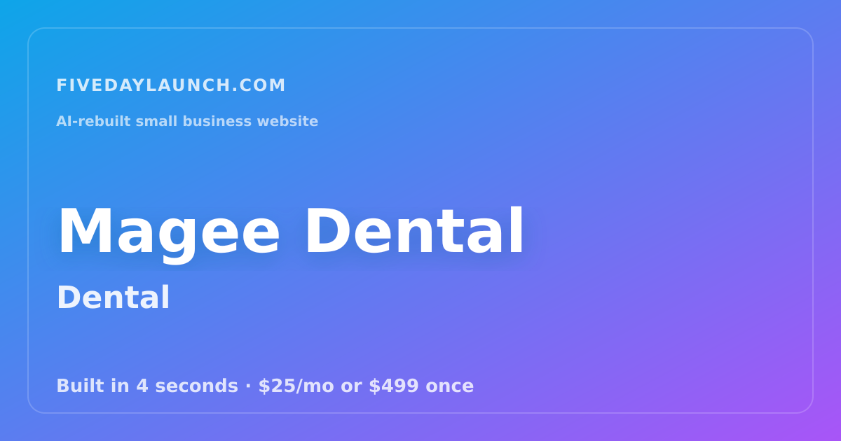 Preview of Magee Dental's AI-rebuilt website