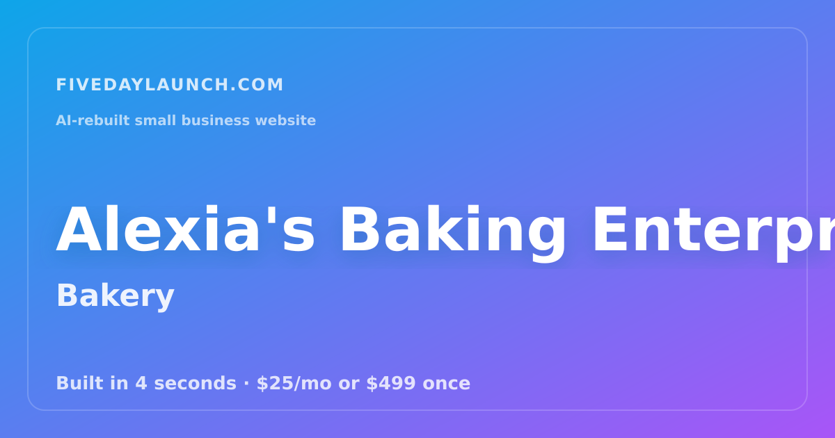 Preview of Alexia's Baking Enterprise's AI-rebuilt website