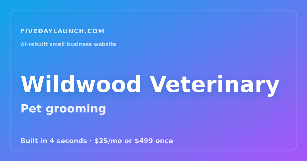 Preview of Wildwood Veterinary's AI-rebuilt website
