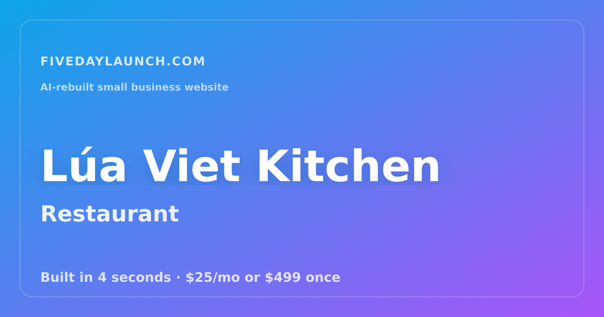 Preview of Lúa Viet Kitchen's AI-rebuilt website