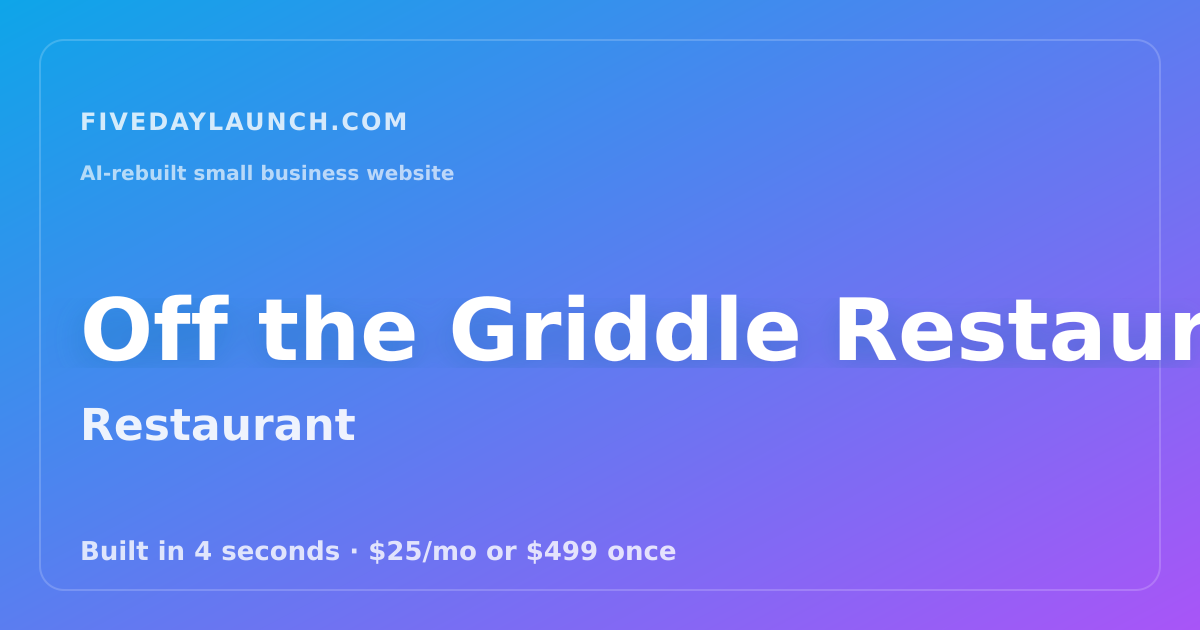 Preview of Off the Griddle Restaurant's AI-rebuilt website
