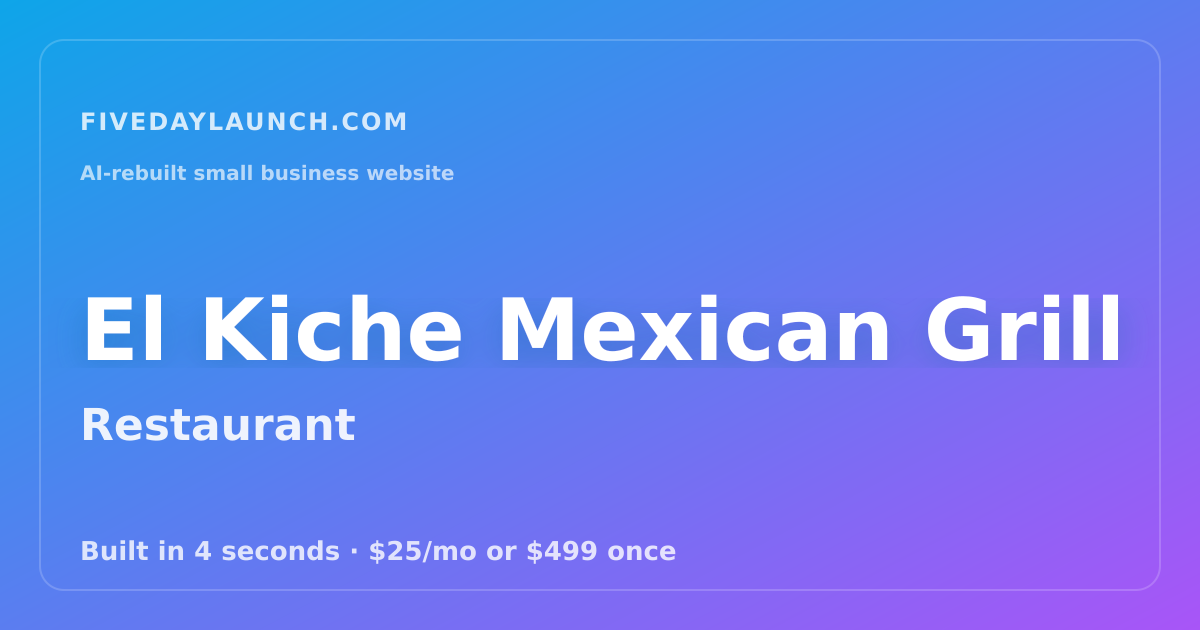 Preview of El Kiche Mexican Grill's AI-rebuilt website