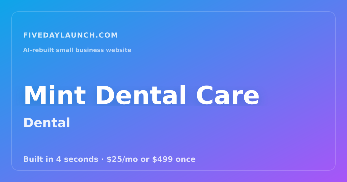 Preview of Mint Dental Care's AI-rebuilt website
