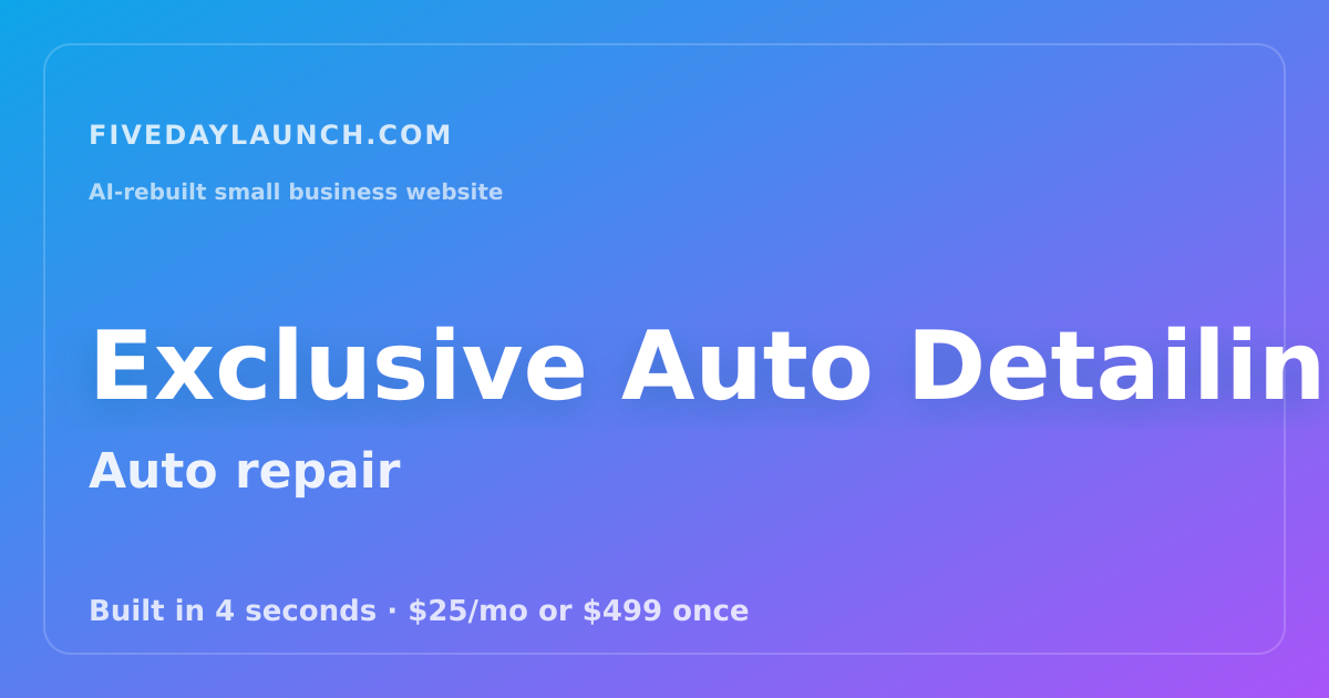 Preview of Exclusive Auto Detailing's AI-rebuilt website