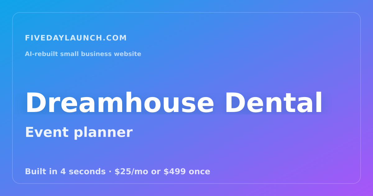 Preview of Dreamhouse Dental's AI-rebuilt website