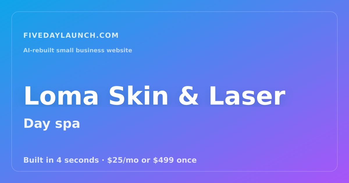 Preview of Loma Skin & Laser's AI-rebuilt website