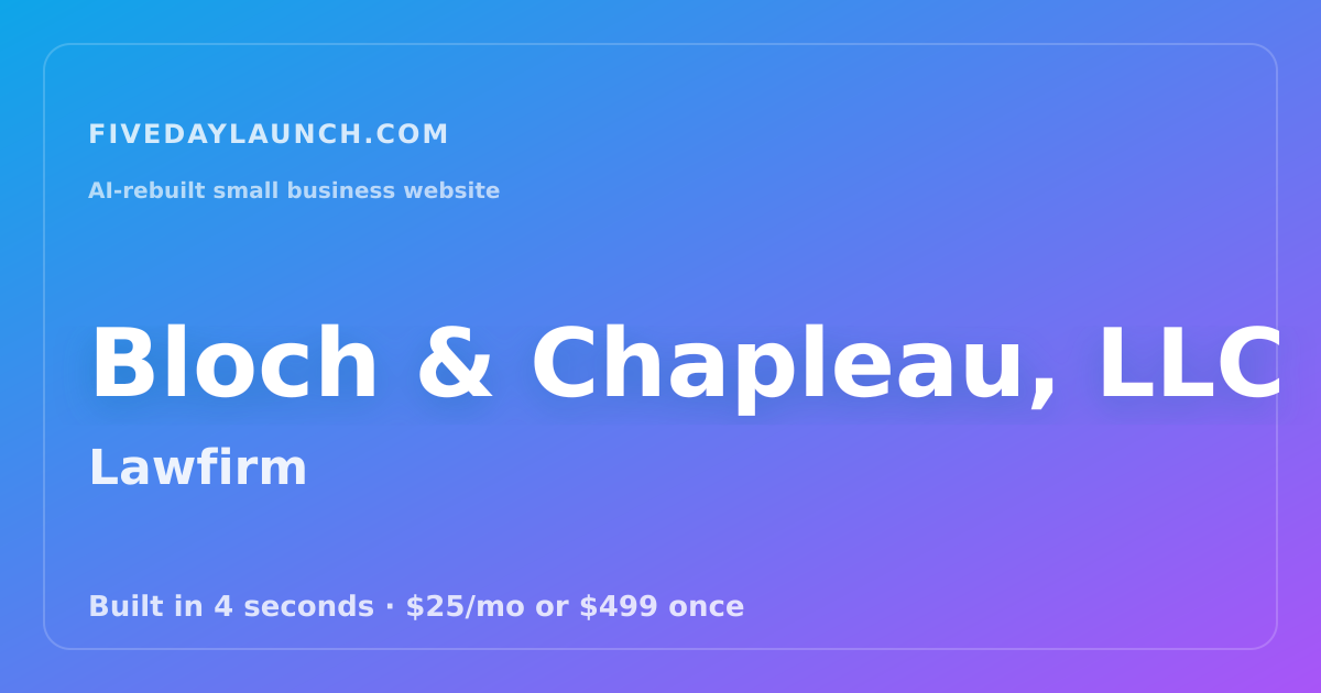 Preview of Bloch & Chapleau, LLC's AI-rebuilt website