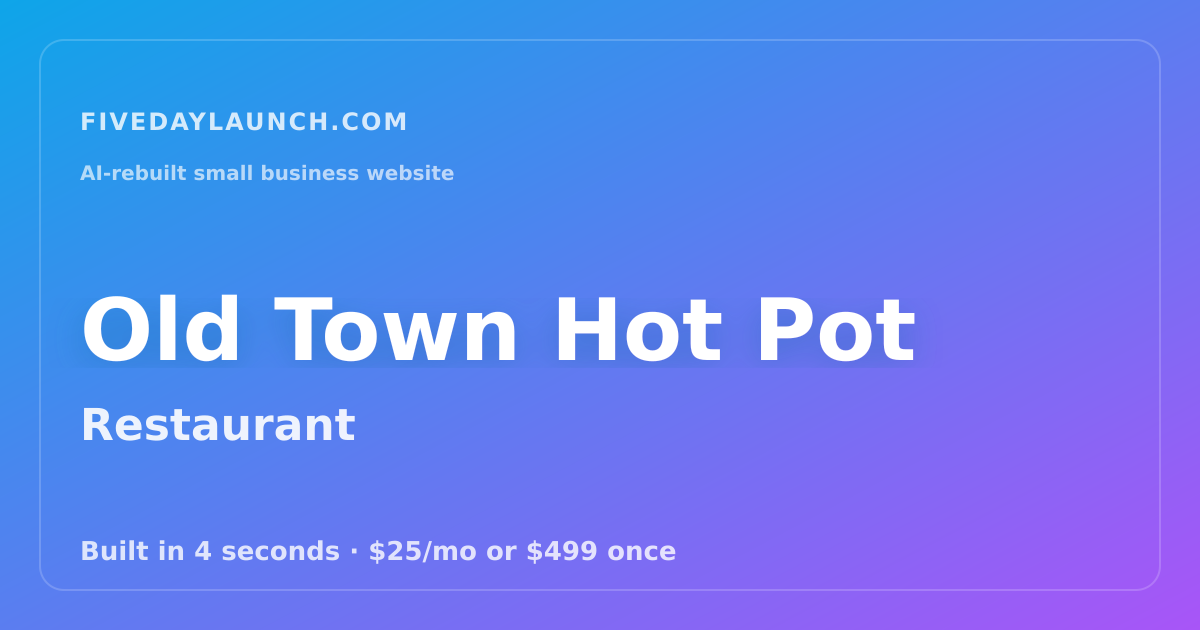 Preview of Old Town Hot Pot's AI-rebuilt website