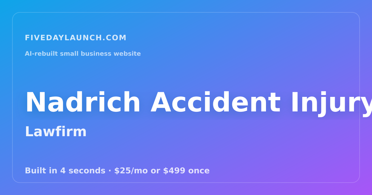 Preview of Nadrich Accident Injury Lawyers's AI-rebuilt website