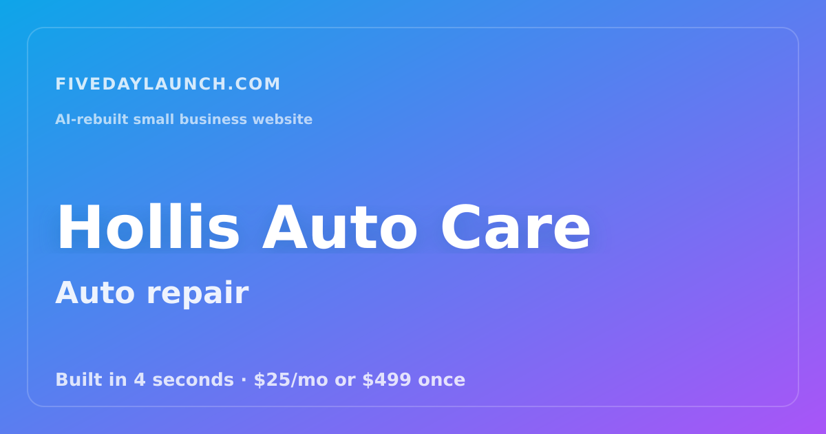Preview of Hollis Auto Care's AI-rebuilt website