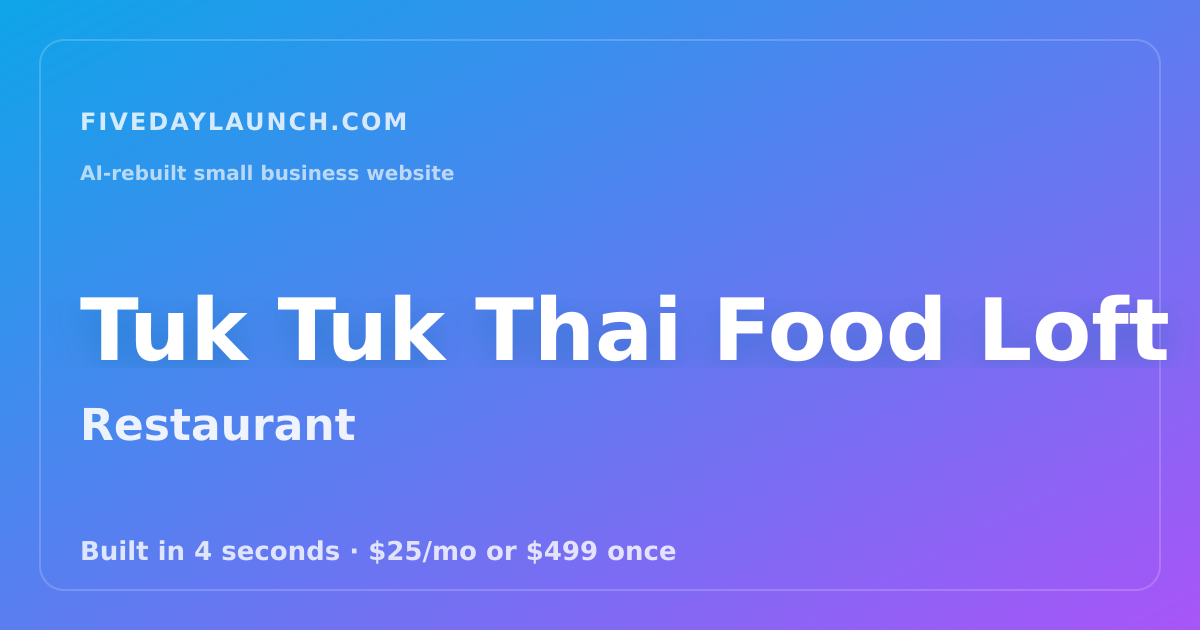 Preview of Tuk Tuk Thai Food Loft's AI-rebuilt website