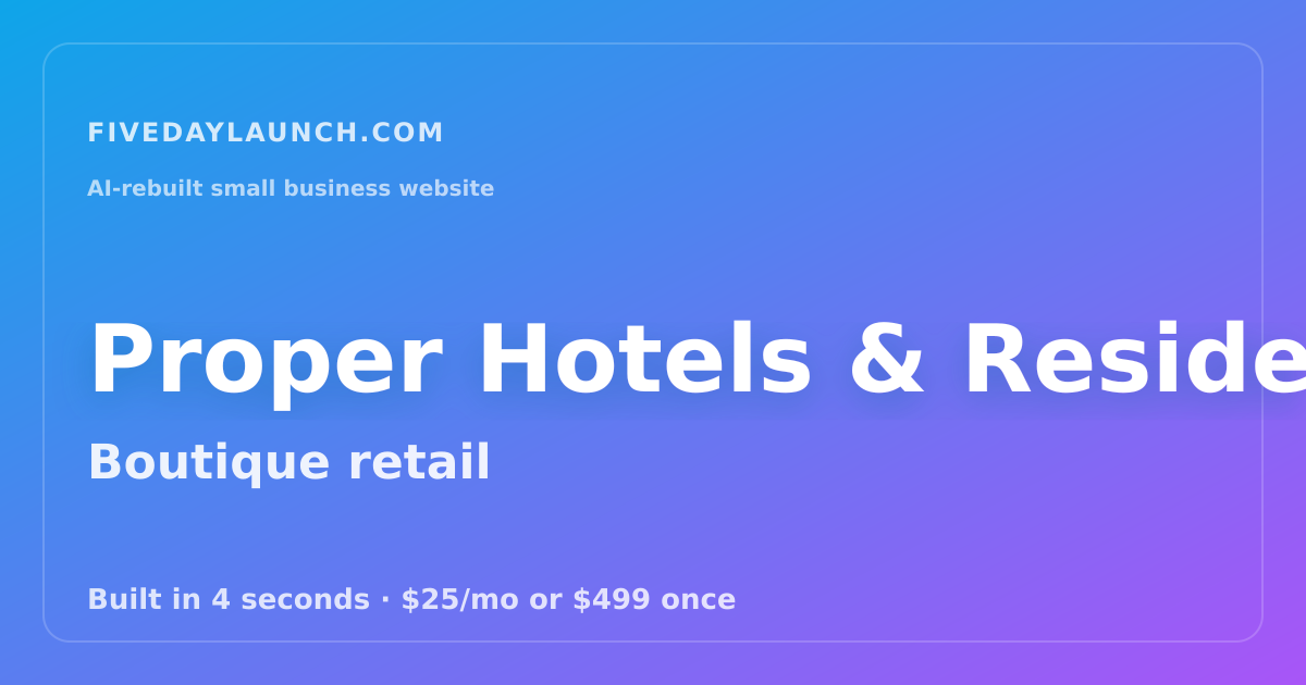 Preview of Proper Hotels & Residences's AI-rebuilt website