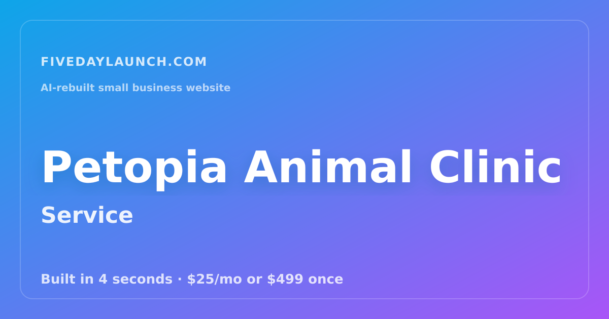 Preview of Petopia Animal Clinic's AI-rebuilt website