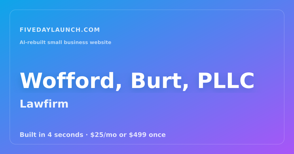Preview of Wofford, Burt, PLLC's AI-rebuilt website