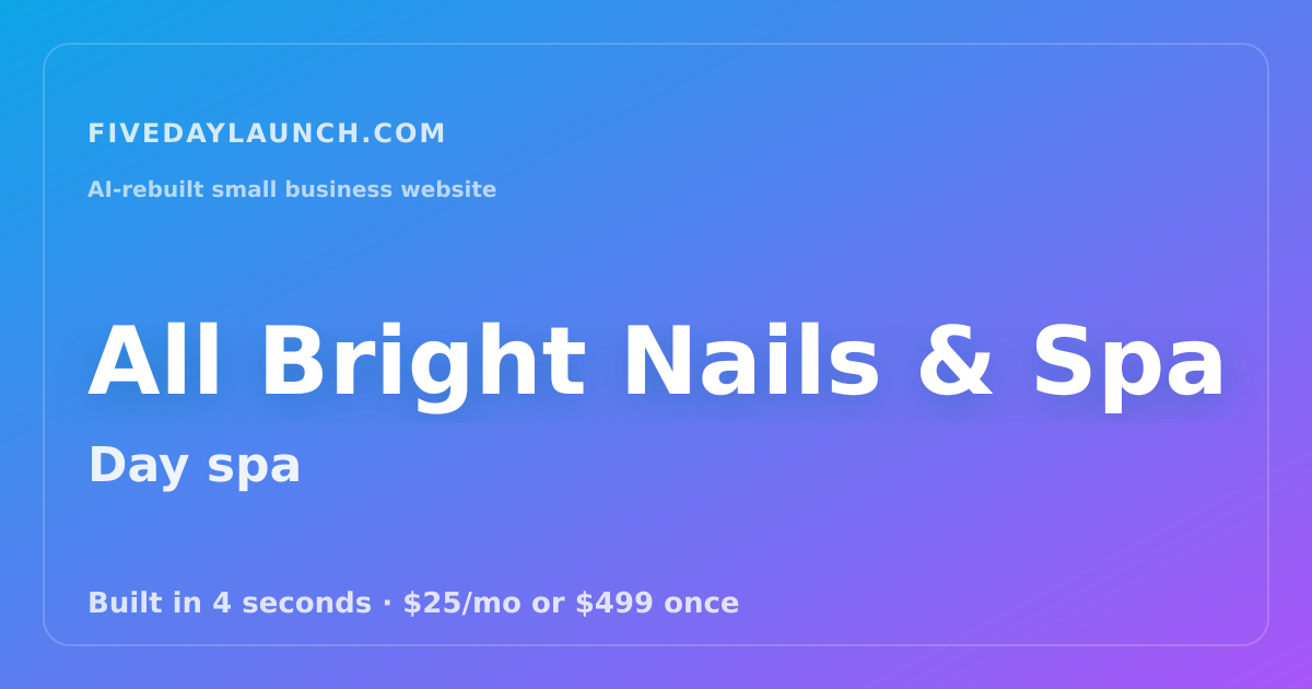 Preview of All Bright Nails & Spa's AI-rebuilt website
