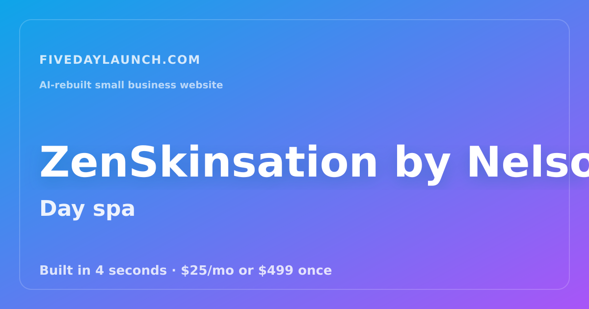 Preview of ZenSkinsation by Nelson's AI-rebuilt website