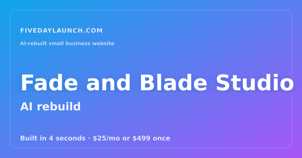 Preview of Fade and Blade Studio's AI-rebuilt website