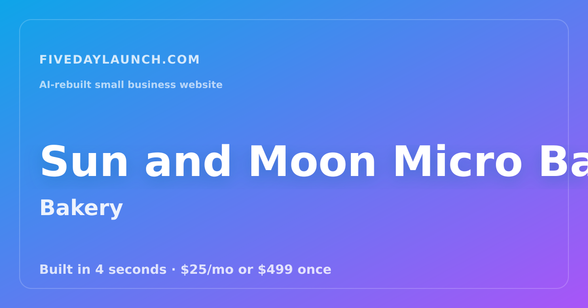 Preview of Sun and Moon Micro Bakery's AI-rebuilt website