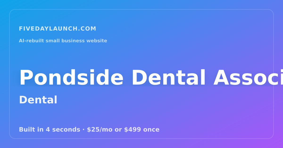 Preview of Pondside Dental Associates's AI-rebuilt website
