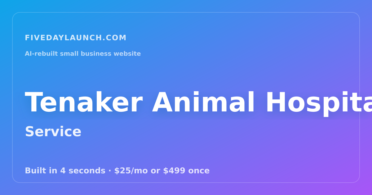 Preview of Tenaker Animal Hospital's AI-rebuilt website