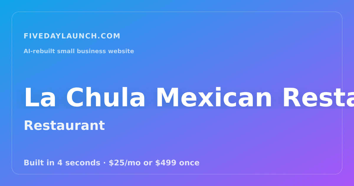 Preview of La Chula Mexican Restaurant Bellevue's AI-rebuilt website