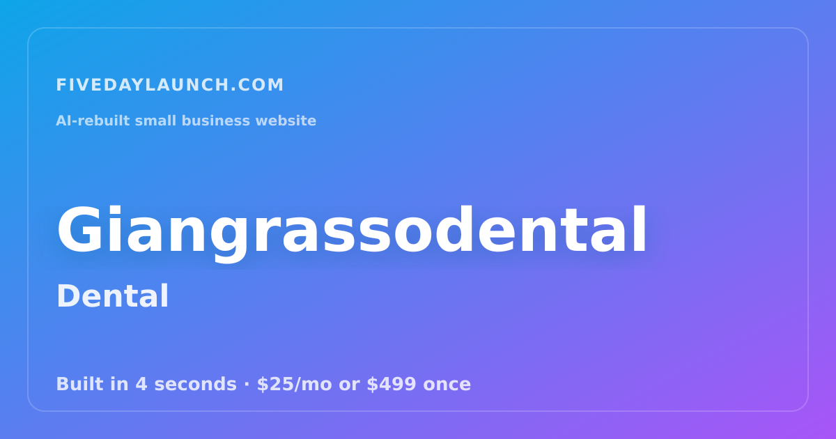 Preview of Giangrassodental's AI-rebuilt website