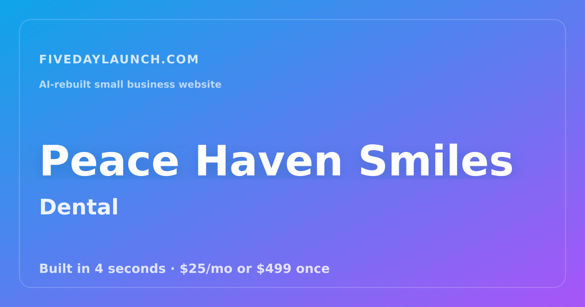 Preview of Peace Haven Smiles's AI-rebuilt website