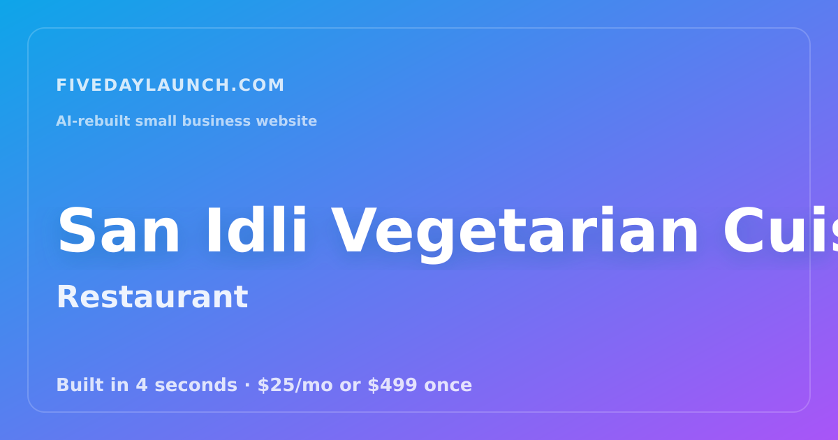 Preview of San Idli Vegetarian Cuisine's AI-rebuilt website