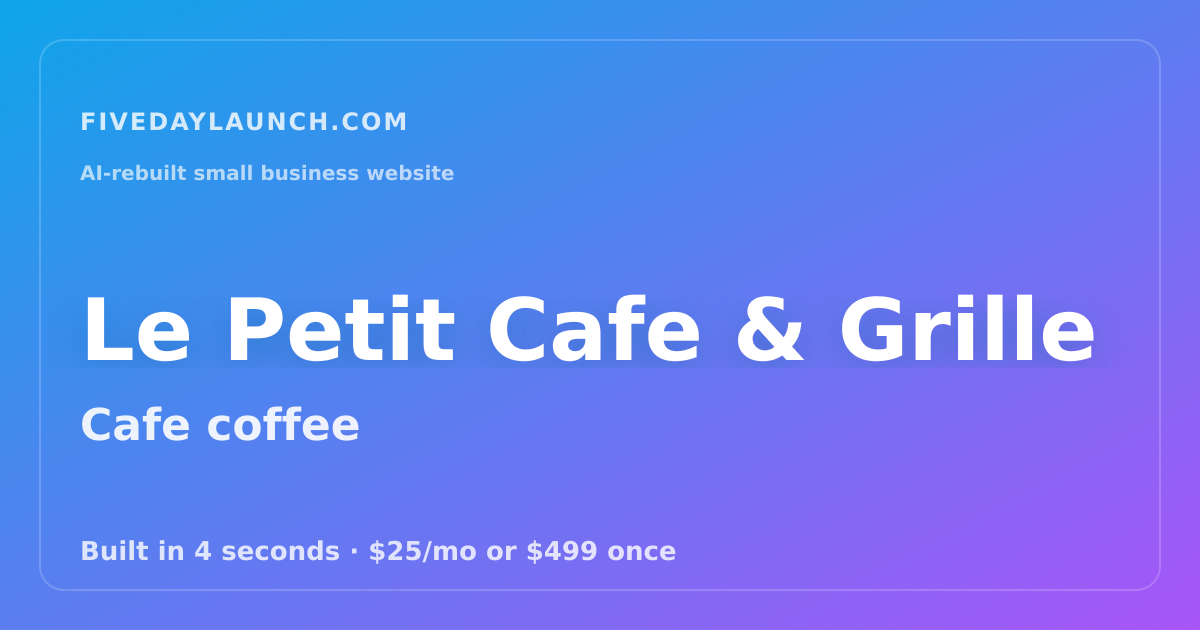Preview of Le Petit Cafe & Grille's AI-rebuilt website
