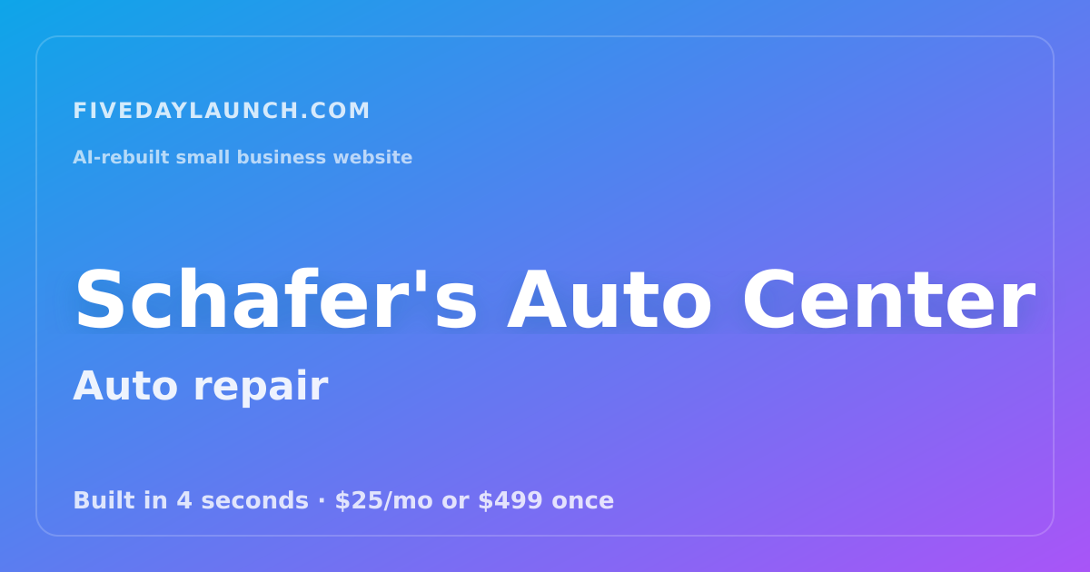 Preview of Schafer's Auto Center's AI-rebuilt website